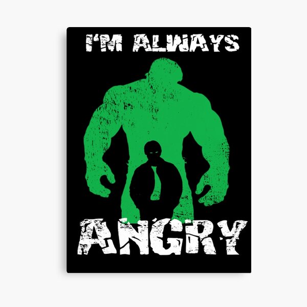 I'm Always Angry! Canvas Print