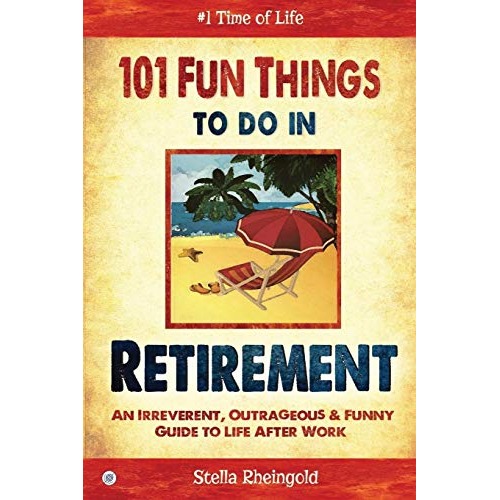 101 Fun Things to do in Retirement