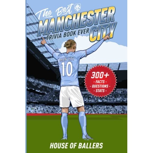 Manchester City Gifts/ The Best Manchester City Trivia Book Ever
